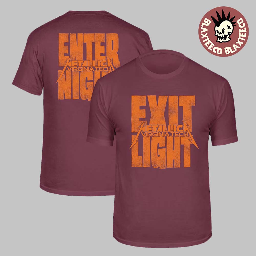 Metallica X Virginia Tech 2025 Exit Light Enter Night Slogan Vintage Maroon Two Sided Essentials T-Shirt - T-Shirt, Sweatshirt, Hoodie