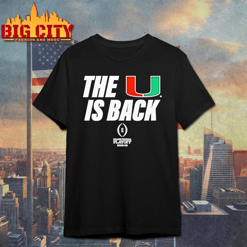 Miami Football 2025 Cfp The U Is Back Shirt Unisex T-shirt, Sweatshirt, Hoodie, Long Sleeve Tee - T-Shirt, Sweatshirt, Hoodie
