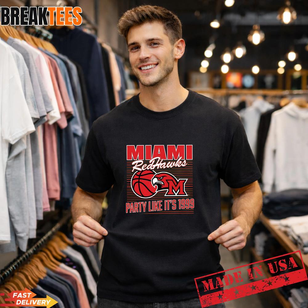 Miami RedHawks Basketball Party Like Its 1999 Retro Fan T-Shirt Unisex T-shirt, Sweatshirt, Hoodie, Long Sleeve Tee - T-Shirt, Sweatshirt, Hoodie