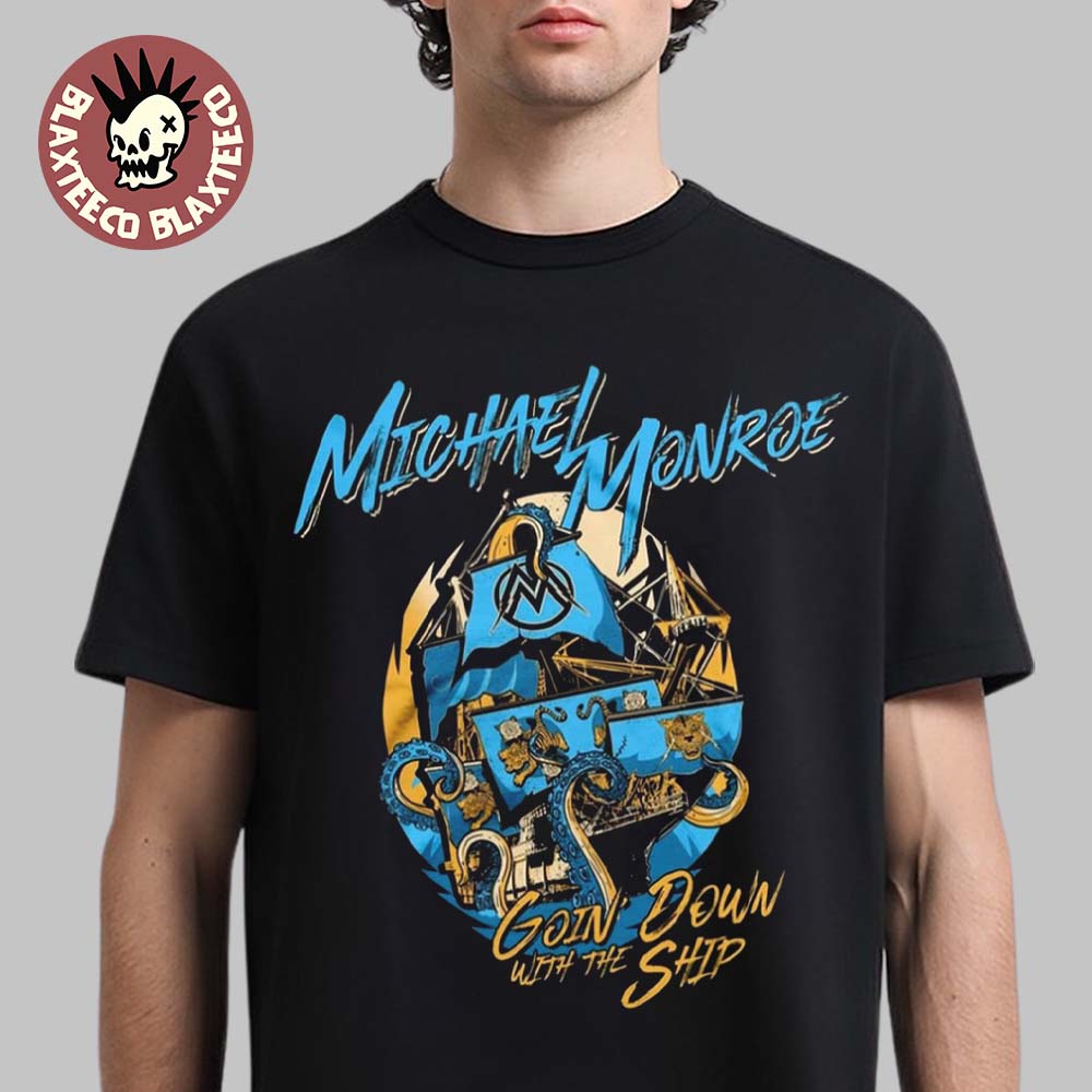 Michael Monroe Underground Garage Cruise Festival 2026 Merch Tee Going Down With The Ship T-Shirt - T-Shirt, Sweatshirt, Hoodie