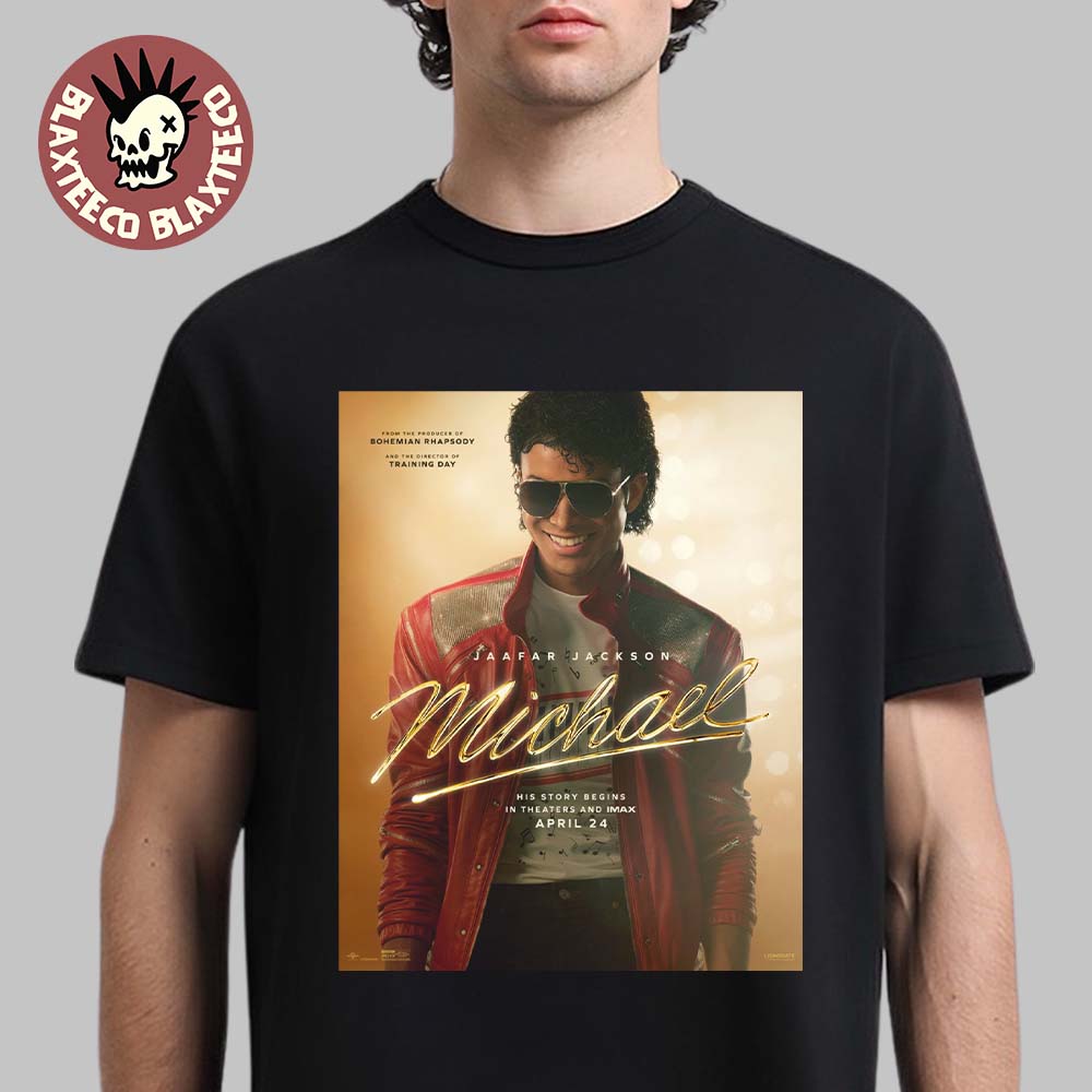 Michael Movie Michael Jackson Biopic His Story Begins Official Poster In Theaters On April 4 2026 T-Shirt - T-Shirt, Sweatshirt, Hoodie