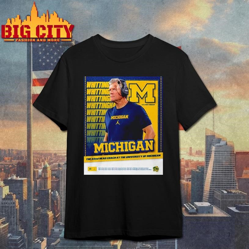 Michigan 22nd Head Coach Kyle Whittingham shirt Unisex T-shirt, Sweatshirt, Hoodie, Long Sleeve Tee - T-Shirt, Sweatshirt, Hoodie