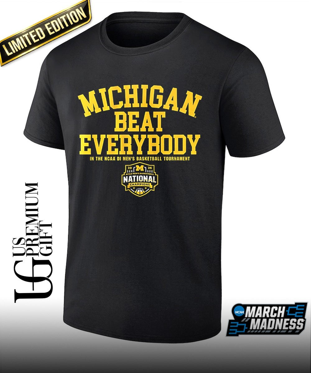 Michigan Wolverines 2026 NCAA Mens Basketball National Champions beat everybody T-shirt Unisex T-shirt, Sweatshirt, Hoodie, Long Sleeve Tee - T-Shirt, Sweatshirt, Hoodie