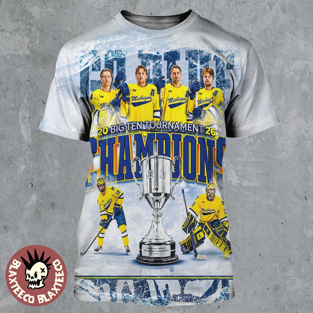 Michigan Wolverines Mens Ice Hockey 2026 Big 10 Tournament Champions All Over Print Shirt - T-Shirt, Sweatshirt, Hoodie