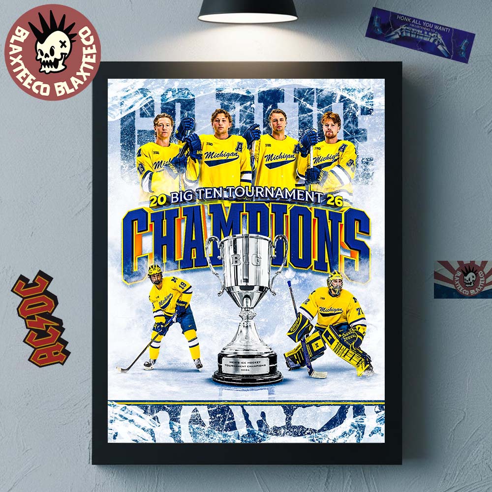 Michigan Wolverines Mens Ice Hockey 2026 Big 10 Tournament Champions Home Decor Poster Canvas - T-Shirt, Sweatshirt, Hoodie