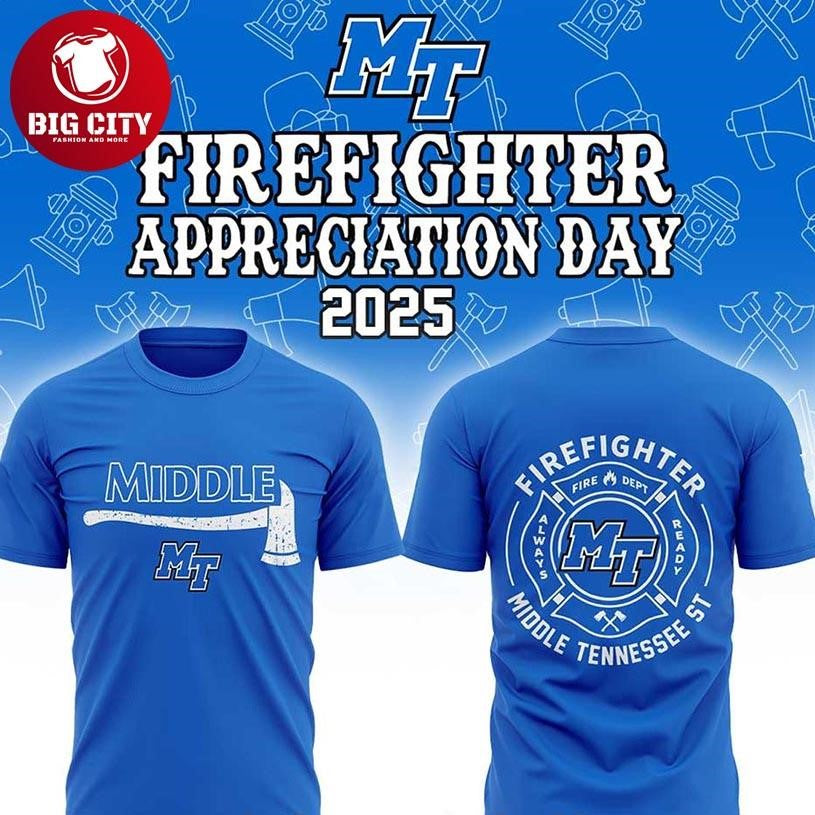 Middle Tennessee Blue Raiders Firefighter Appreciation 2025 Two Sided Shirt Unisex T-shirt, Sweatshirt, Hoodie, Long Sleeve Tee - T-Shirt, Sweatshirt, Hoodie