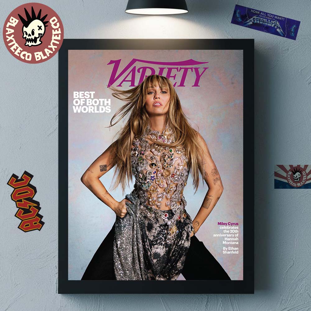 Miley Cyrus Graces The Cover Of Variety Magazine Best Of Both Worlds Celebrates The 20th Anniversary Of Hannah Montana Poster Canvas - T-Shirt, Sweatshirt, Hoodie