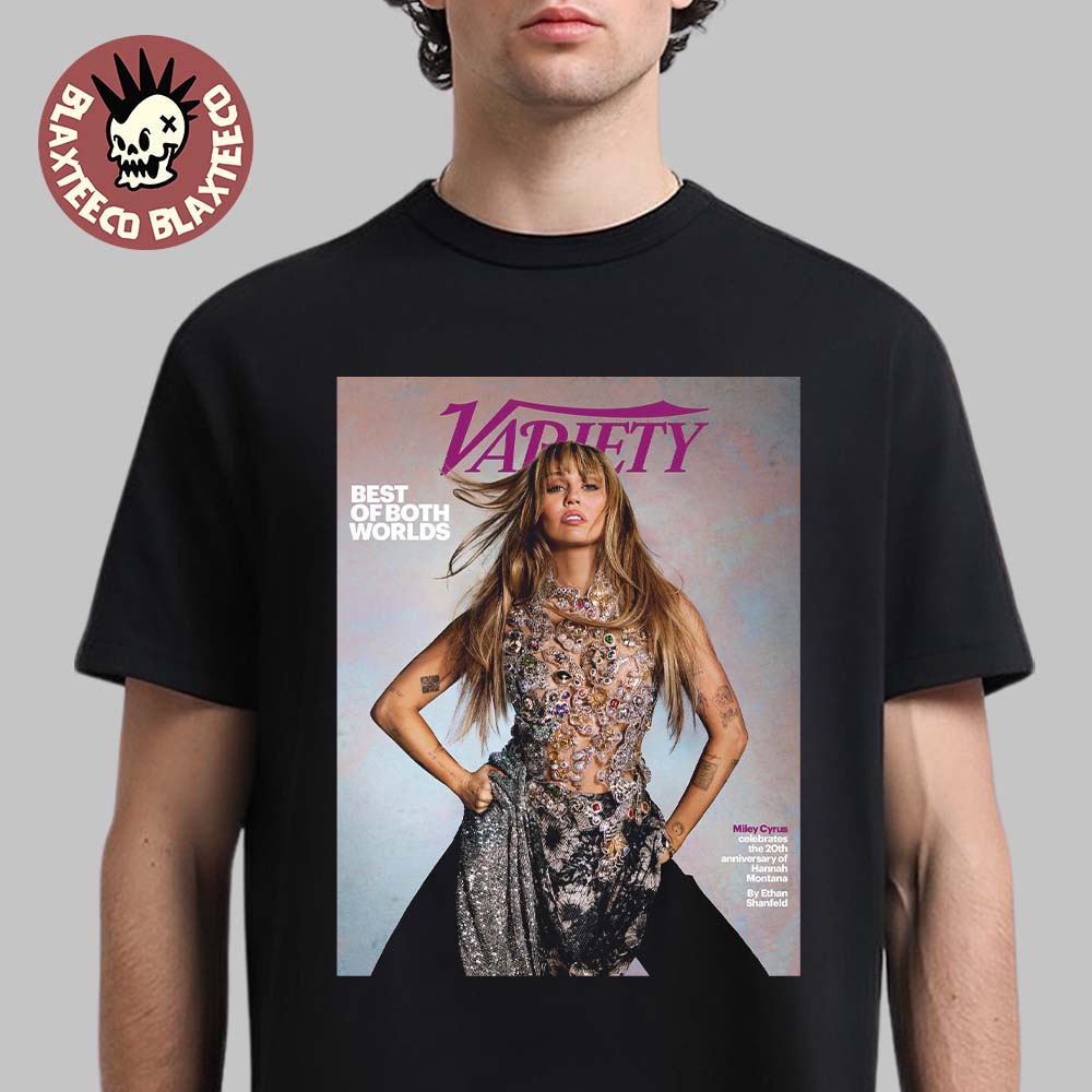 Miley Cyrus Graces The Cover Of Variety Magazine Best Of Both Worlds Celebrates The 20th Anniversary Of Hannah Montana T-Shirt - T-Shirt, Sweatshirt, Hoodie
