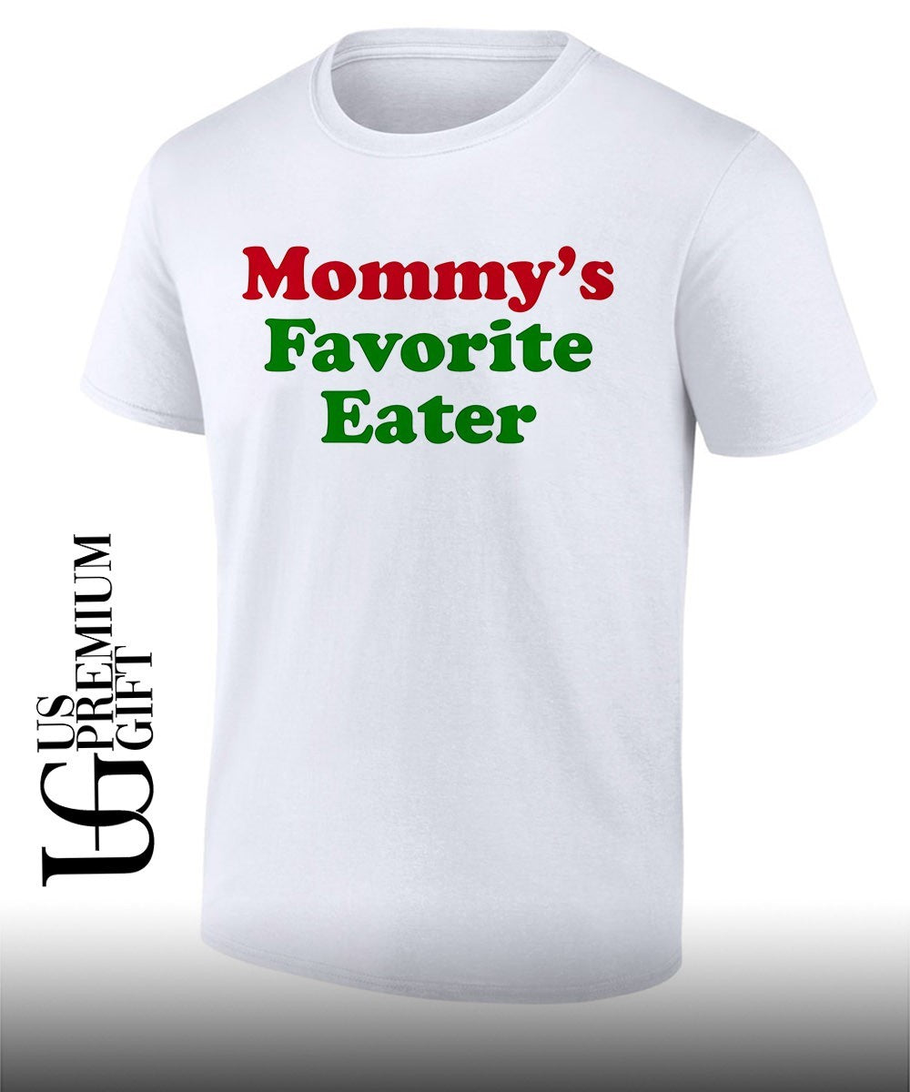 Mommys Favorite Eater shirt Unisex T-shirt, Sweatshirt, Hoodie, Long Sleeve Tee - T-Shirt, Sweatshirt, Hoodie