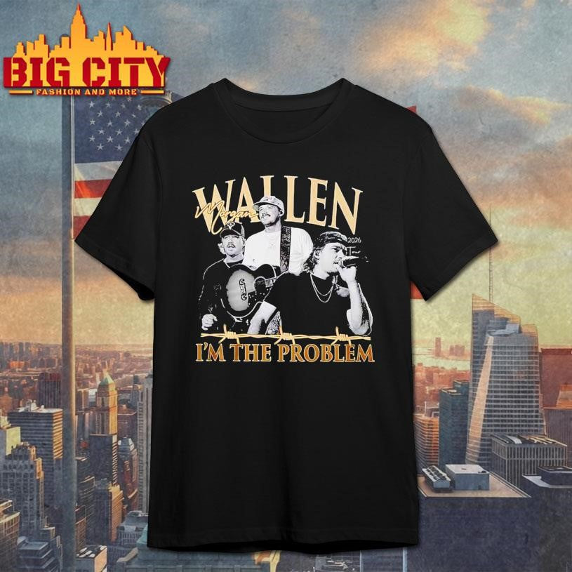 Morgan Wallen Still The Problem Tour 2026 Premium Shirt Unisex T-shirt, Sweatshirt, Hoodie, Long Sleeve Tee - T-Shirt, Sweatshirt, Hoodie