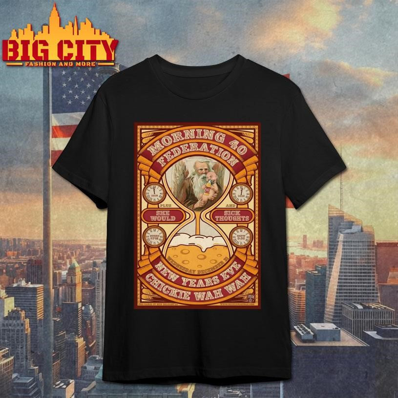 Morning 40 Federation NYE In New Orleans LA On Dec 31 2025 Poster shirt Unisex T-shirt, Sweatshirt, Hoodie, Long Sleeve Tee - T-Shirt, Sweatshirt, Hoodie