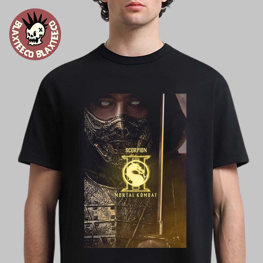 Mortal Kombat II Movie Exclusive Scorpion Character Poster T-Shirt Unisex T-shirt, Sweatshirt, Hoodie, Long Sleeve Tee - T-Shirt, Sweatshirt, Hoodie