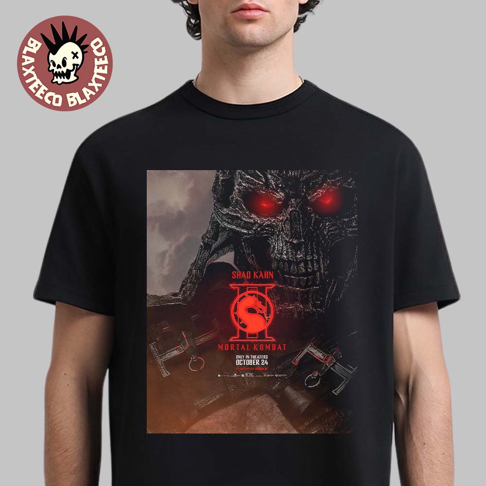 Mortal Kombat II Movie Exclusive Shao Kahn Character Poster T-Shirt Unisex T-shirt, Sweatshirt, Hoodie, Long Sleeve Tee - T-Shirt, Sweatshirt, Hoodie