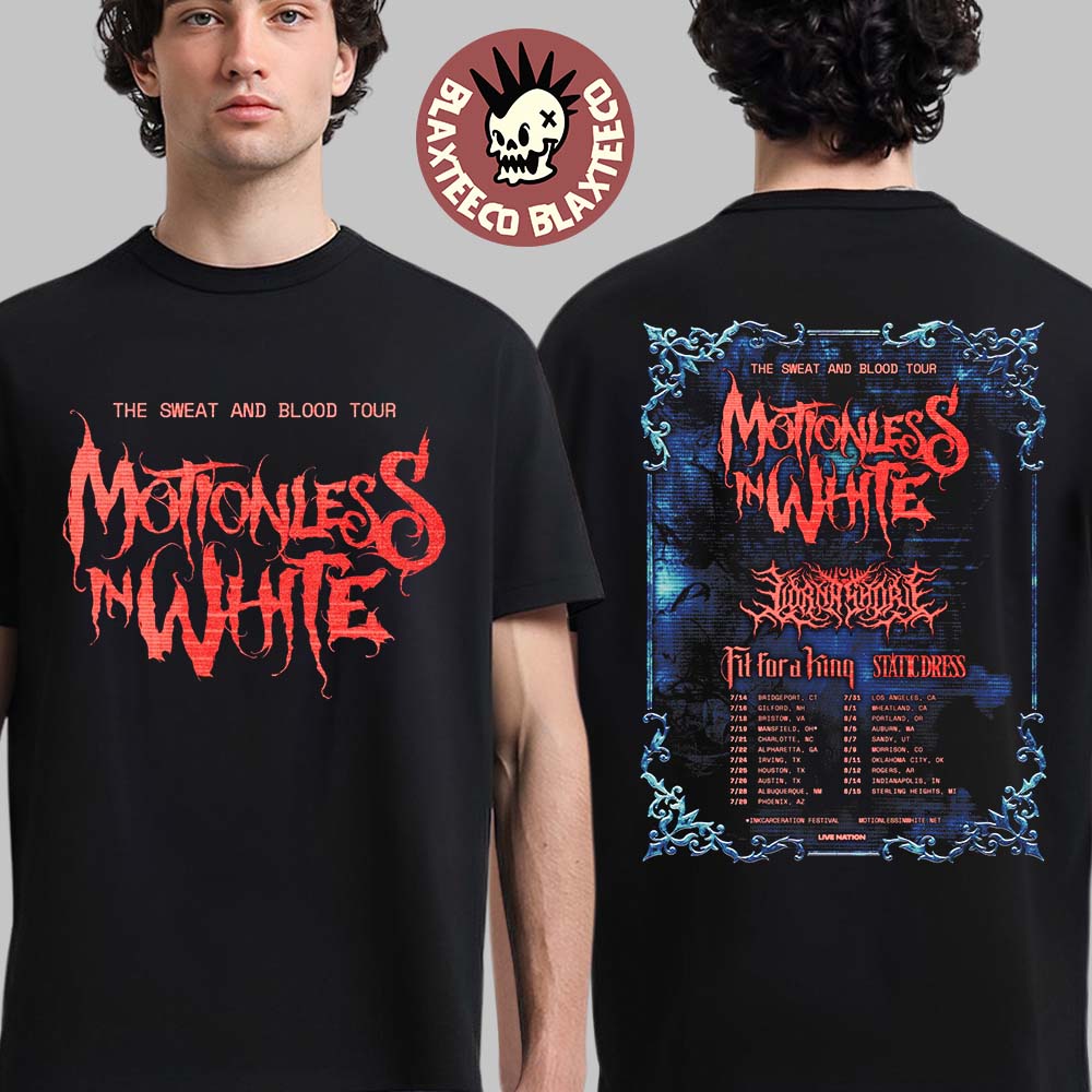 Motionless In White The Sweat And Blood Tour 2026 North America Schedule Dates Two Sided T-Shirt - T-Shirt, Sweatshirt, Hoodie