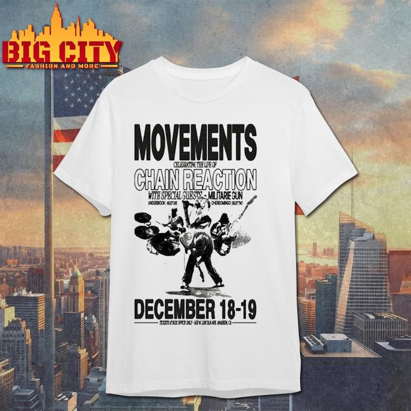 Movements Chain Reaction Anaheim, Ca Dec 18-19 2025 Concert Shirt Unisex T-shirt, Sweatshirt, Hoodie, Long Sleeve Tee - T-Shirt, Sweatshirt, Hoodie