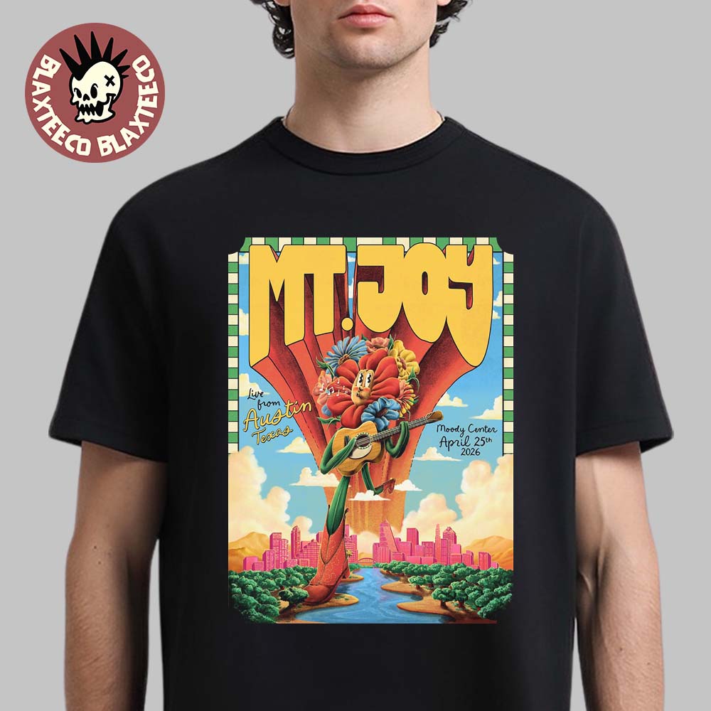Mt Joy Live From Austin Texas At Moody Center On April 25 2026 T-Shirt Unisex T-shirt, Sweatshirt, Hoodie, Long Sleeve Tee - T-Shirt, Sweatshirt, Hoodie