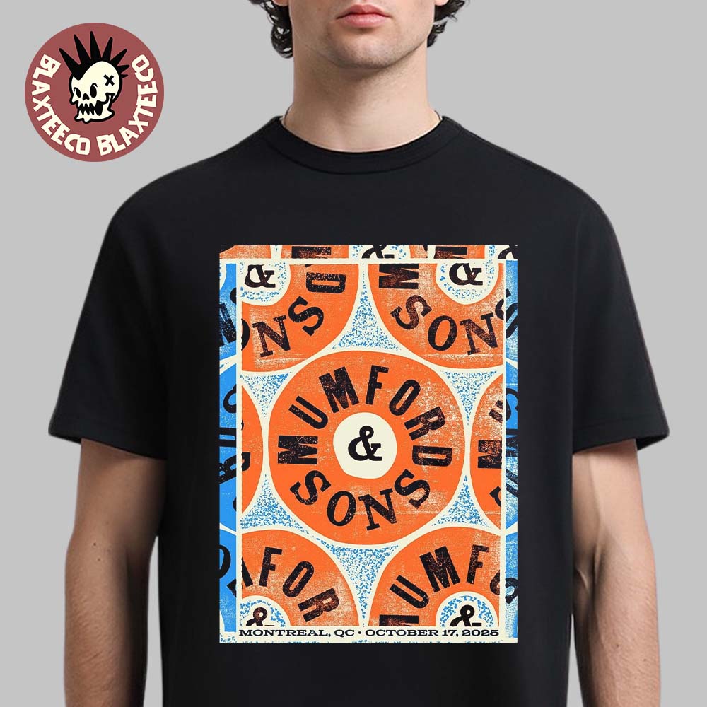 Mumford And Sons Montreal Quebec Canada 2025 Poster On October 17 2025 T-Shirt Unisex T-shirt, Sweatshirt, Hoodie, Long Sleeve Tee - T-Shirt, Sweatshirt, Hoodie