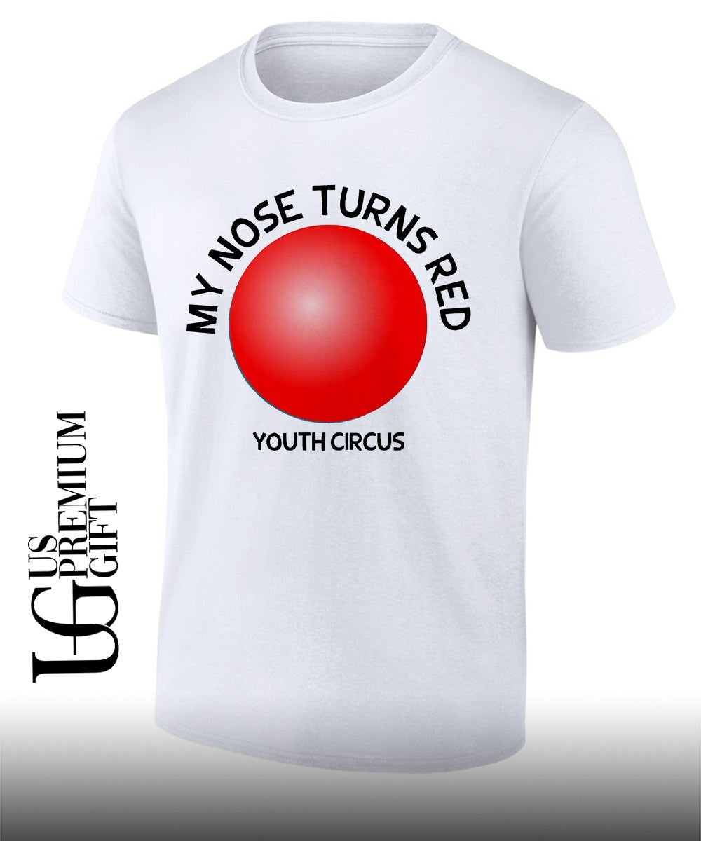 My nose turns red youth circus shirt Unisex T-shirt, Sweatshirt, Hoodie, Long Sleeve Tee - T-Shirt, Sweatshirt, Hoodie