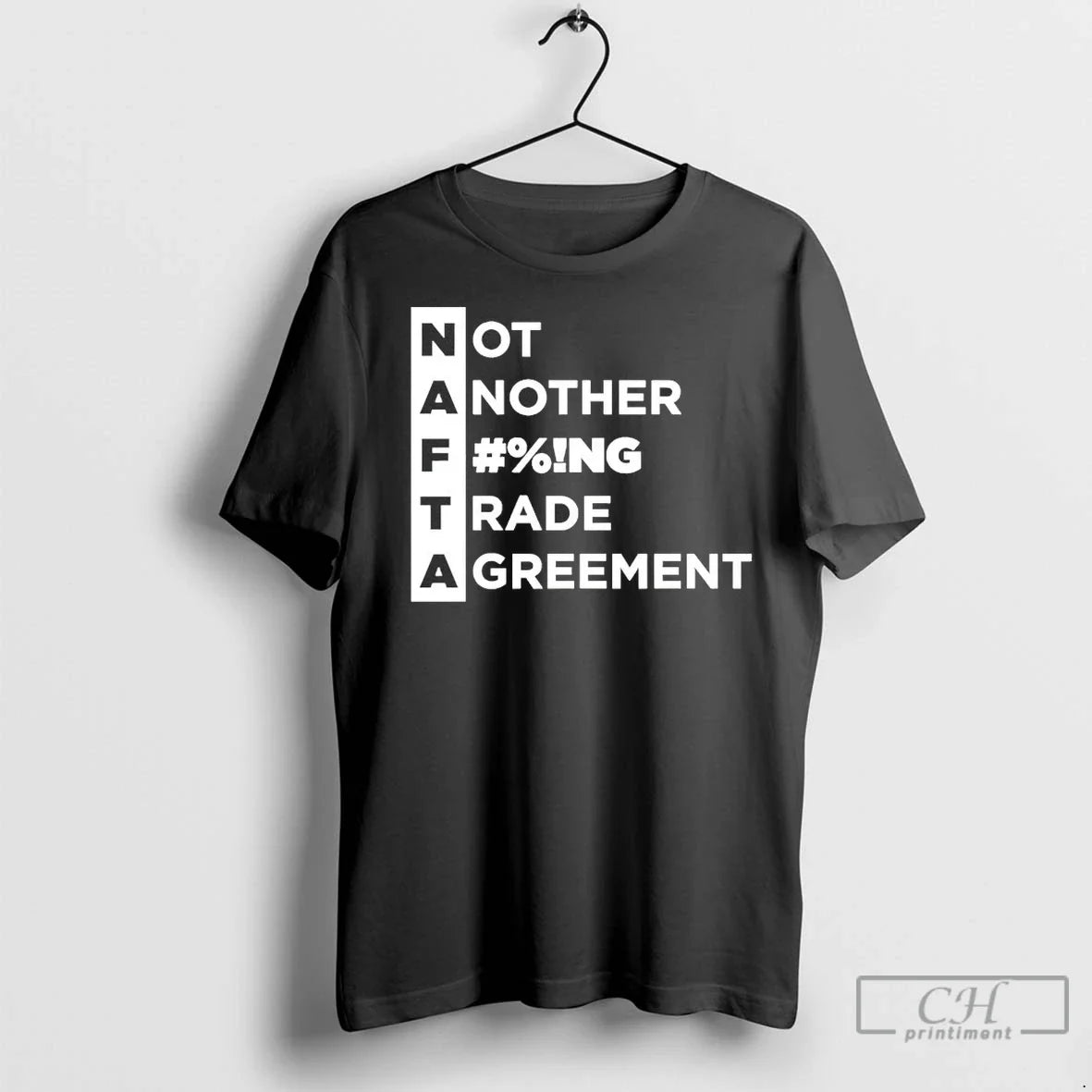 Nafta Not Another Fucking Trade Agreement T Shirts Unisex T-shirt, Sweatshirt, Hoodie, Long Sleeve Tee - T-Shirt, Sweatshirt, Hoodie