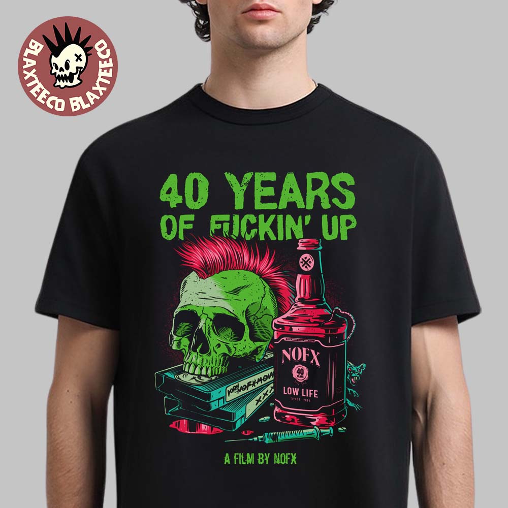 NOFX 40 Years Of Funkin Up Film Merch Bottle Skull T-Shirt Unisex T-shirt, Sweatshirt, Hoodie, Long Sleeve Tee - T-Shirt, Sweatshirt, Hoodie