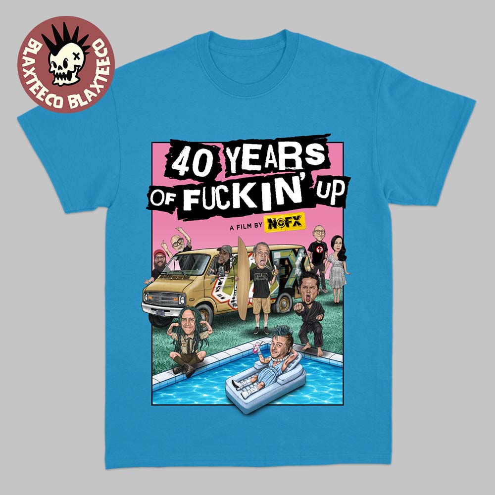NOFX 40 Years Of Funkin Up Film Merch Poster Blue T-Shirt Unisex T-shirt, Sweatshirt, Hoodie, Long Sleeve Tee - T-Shirt, Sweatshirt, Hoodie