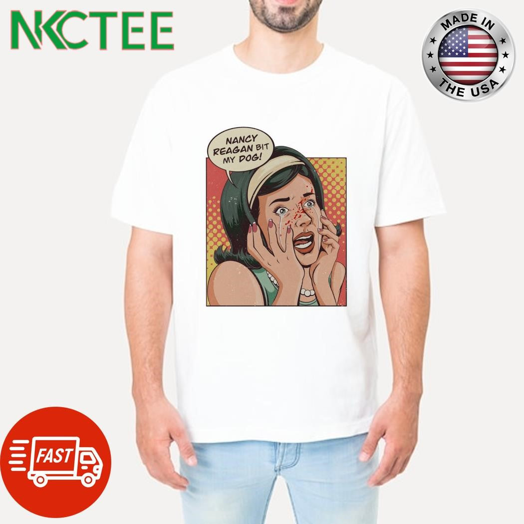 Nancy Reagan bit my dog comic shirt Unisex T-shirt, Sweatshirt, Hoodie, Long Sleeve Tee - T-Shirt, Sweatshirt, Hoodie