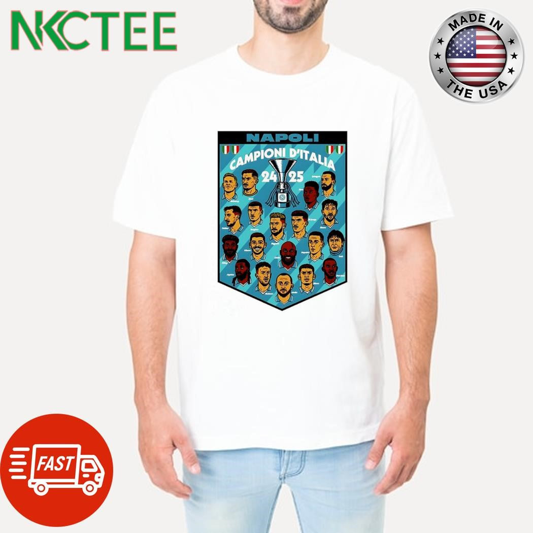 Napoli Campioni D-Italia 24-25 players soccer shirt Unisex T-shirt, Sweatshirt, Hoodie, Long Sleeve Tee - T-Shirt, Sweatshirt, Hoodie