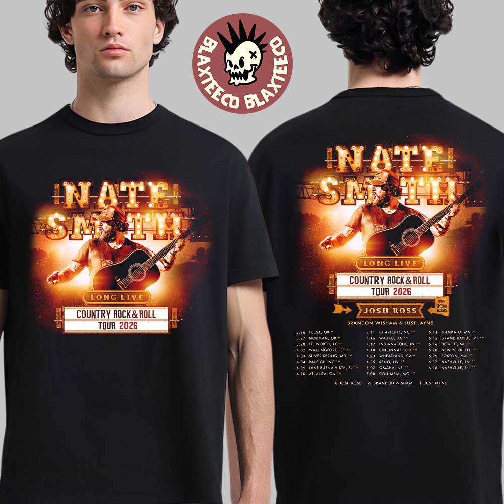 Nate Smith Long Live Country Rock And Roll Tour 2026 North American Schedule City Dates Two Sided T-Shirt - T-Shirt, Sweatshirt, Hoodie