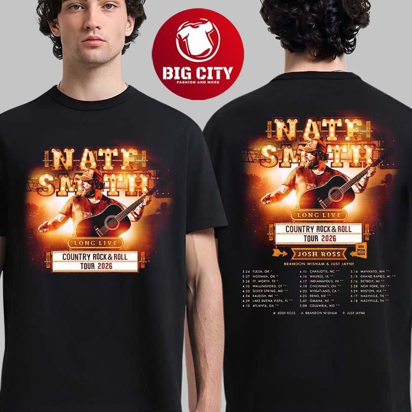 Nate Smith Long Live Country Rock And Roll Tour 2026 North American Schedule City Dates Two Sided Shirt - T-Shirt, Sweatshirt, Hoodie