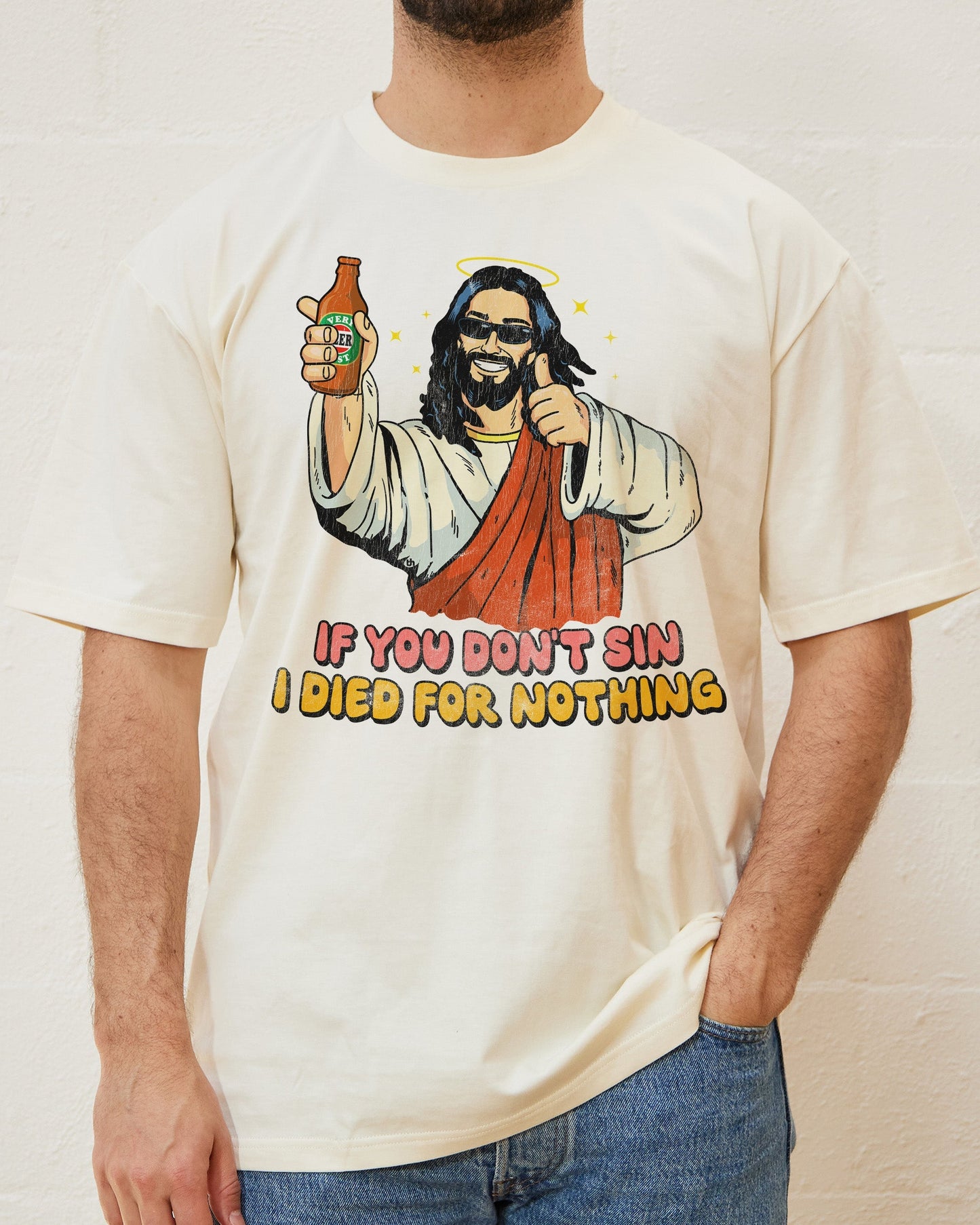 If You Don't Sin I Died for Nothing T-Shirt Unisex T-shirt, Sweatshirt, Hoodie, Long Sleeve Tee - T-Shirt, Sweatshirt, Hoodie