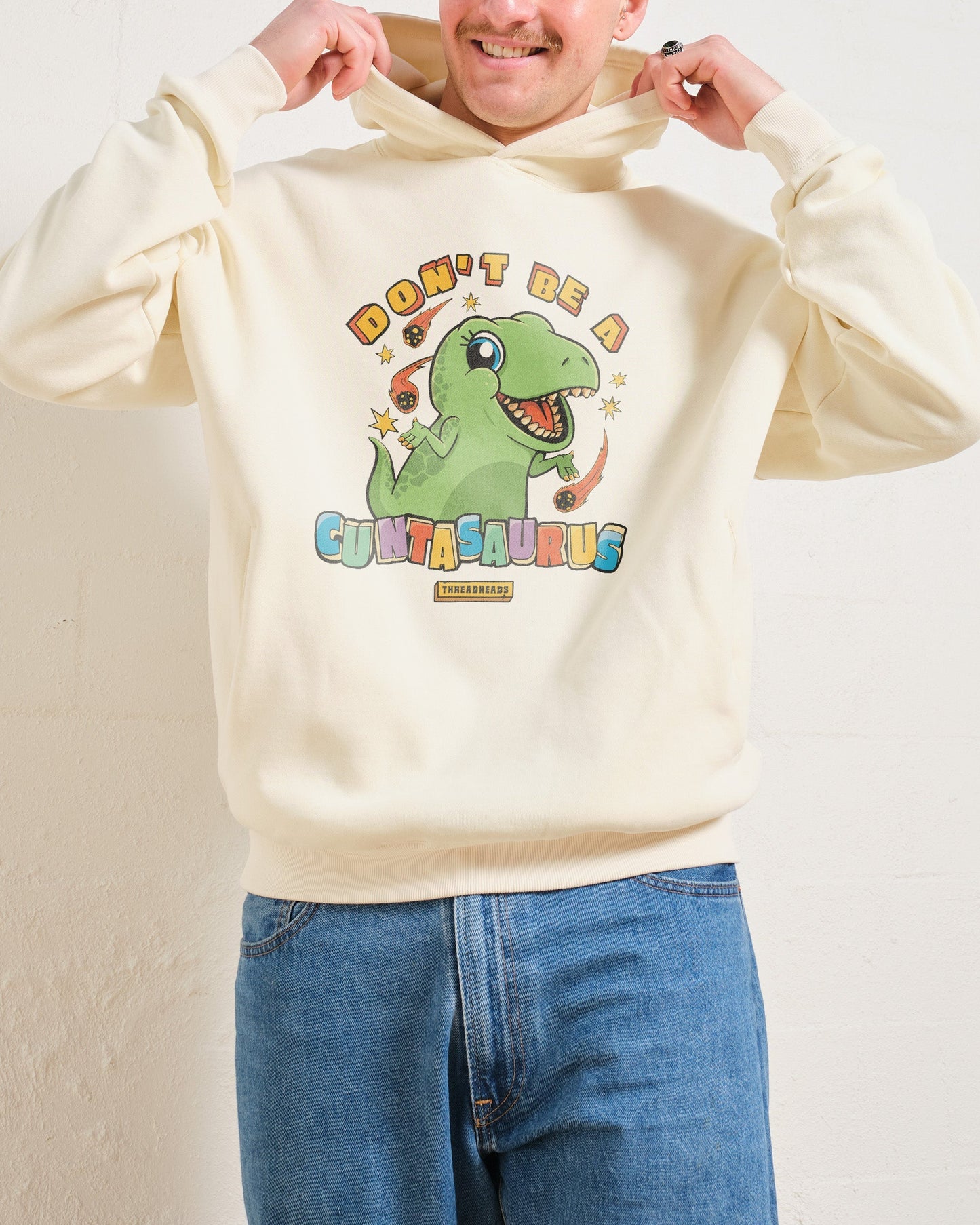 Don't Be a Cuntasaurus Hoodie Unisex T-shirt, Sweatshirt, Hoodie, Long Sleeve Tee - T-Shirt, Sweatshirt, Hoodie