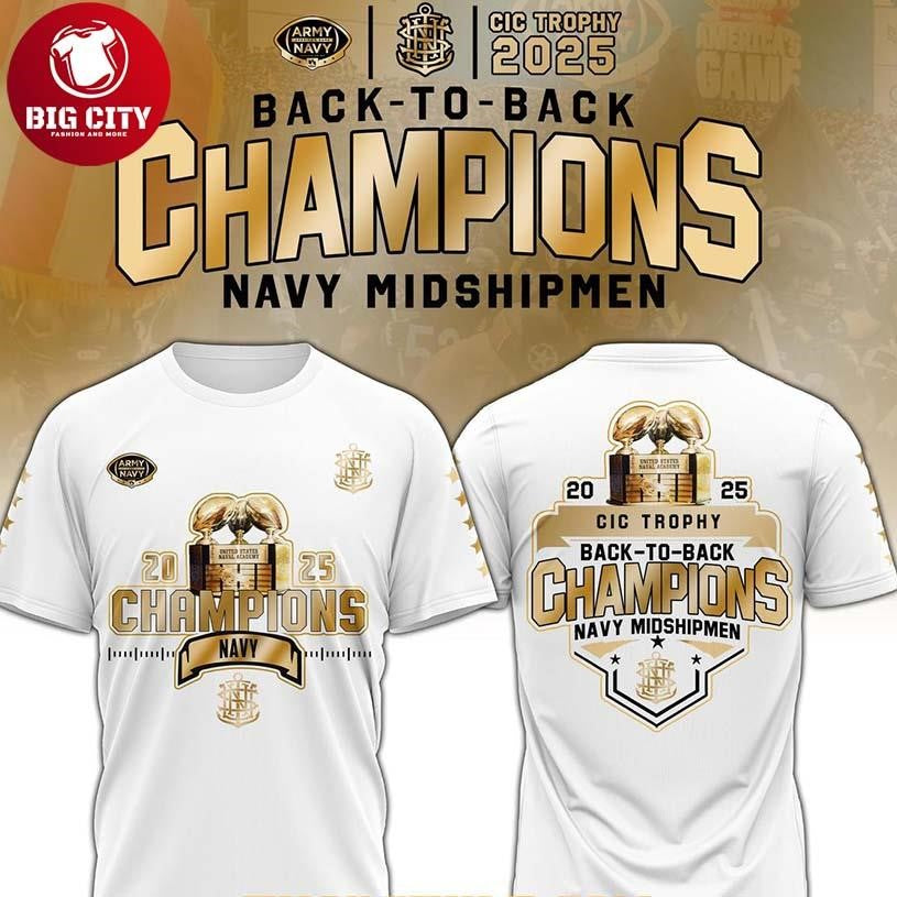 Navy Midshipmen Champions CIC Trophy Back To Back 2025 Two Sided Shirt Unisex T-shirt, Sweatshirt, Hoodie, Long Sleeve Tee - T-Shirt, Sweatshirt, Hoodie