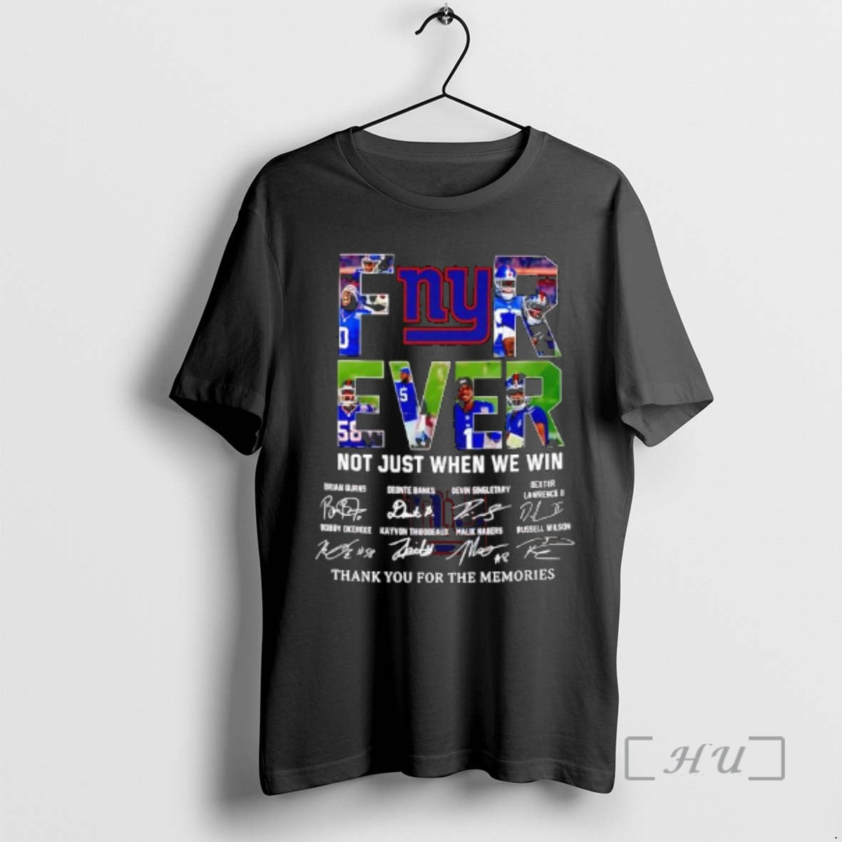 New Forever Fan New York Giants Football Not Just When We Win Signatures Premium - T-Shirt, Sweatshirt, Hoodie