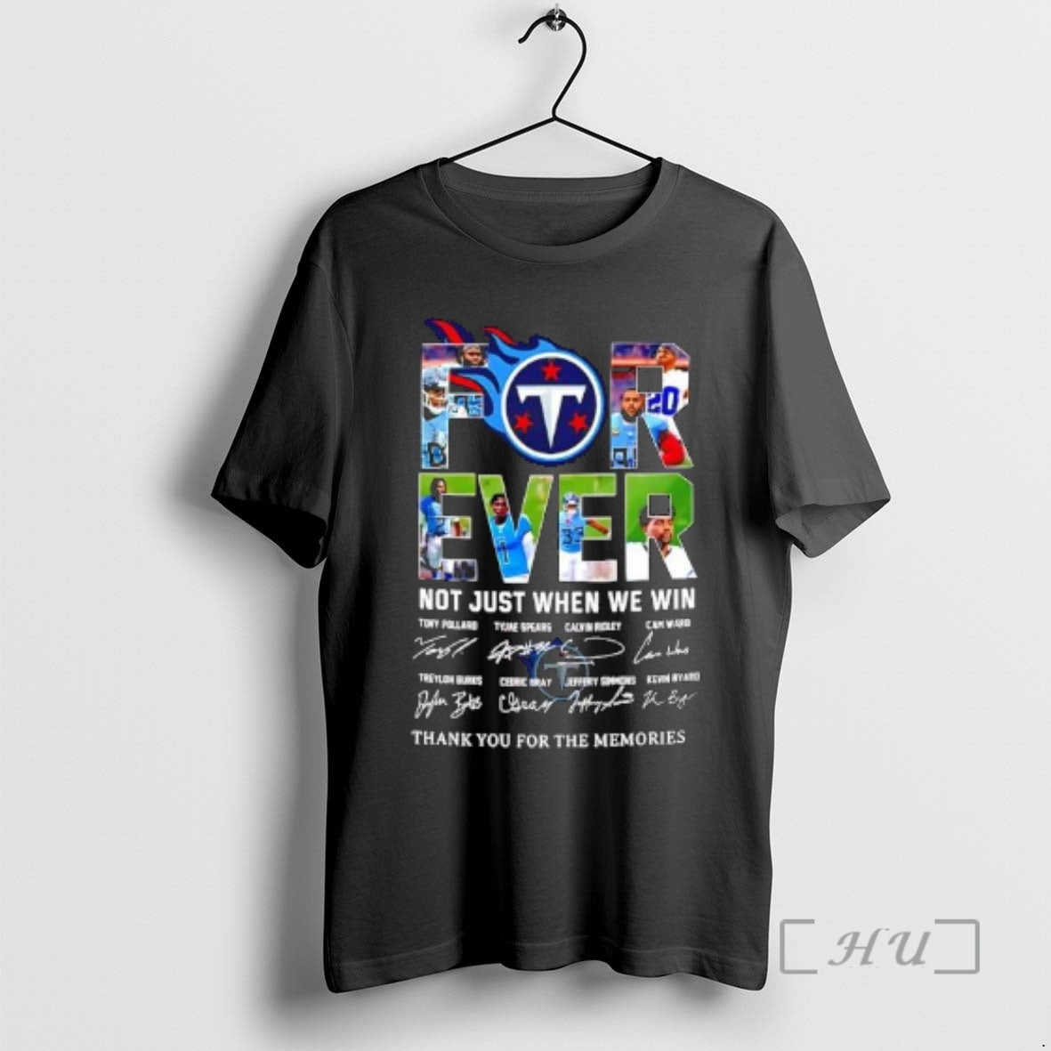 New Forever Fan Tennessee Titans Football Not Just When We Win Signatures Premium T Shirts - T-Shirt, Sweatshirt, Hoodie