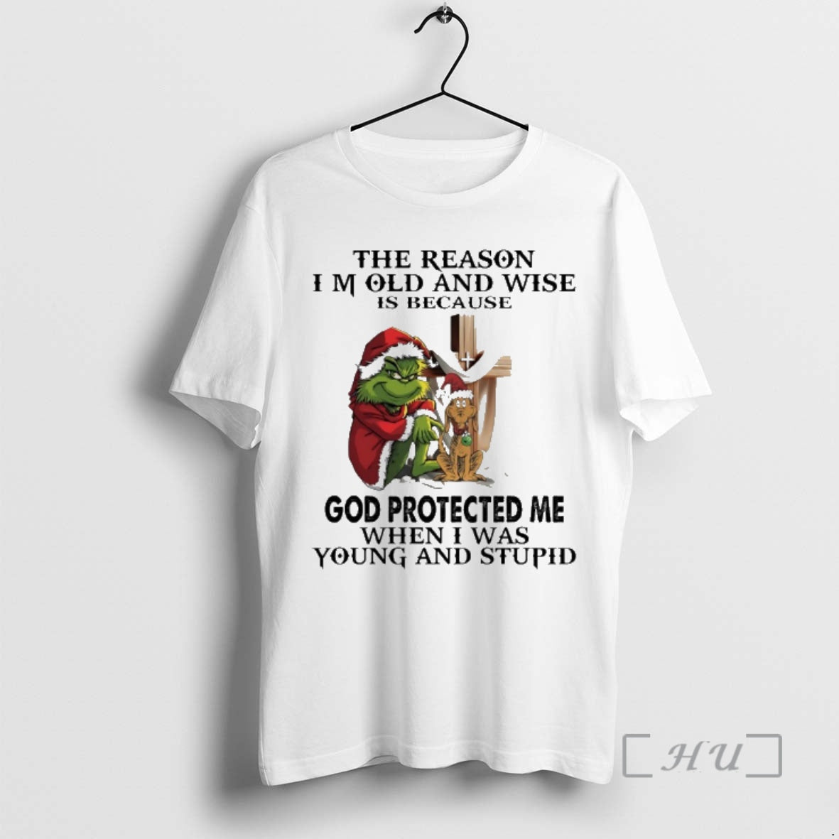New Grinch Santa Cross The Reason Im Old And Wise Is Because God Protected Me - T-Shirt, Sweatshirt, Hoodie