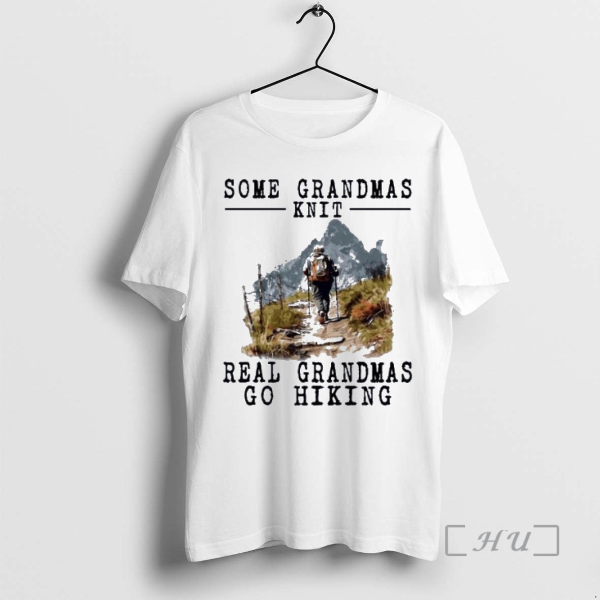 New Hiking Some Grandmas Knit Real Grandmas - T-Shirt, Sweatshirt, Hoodie