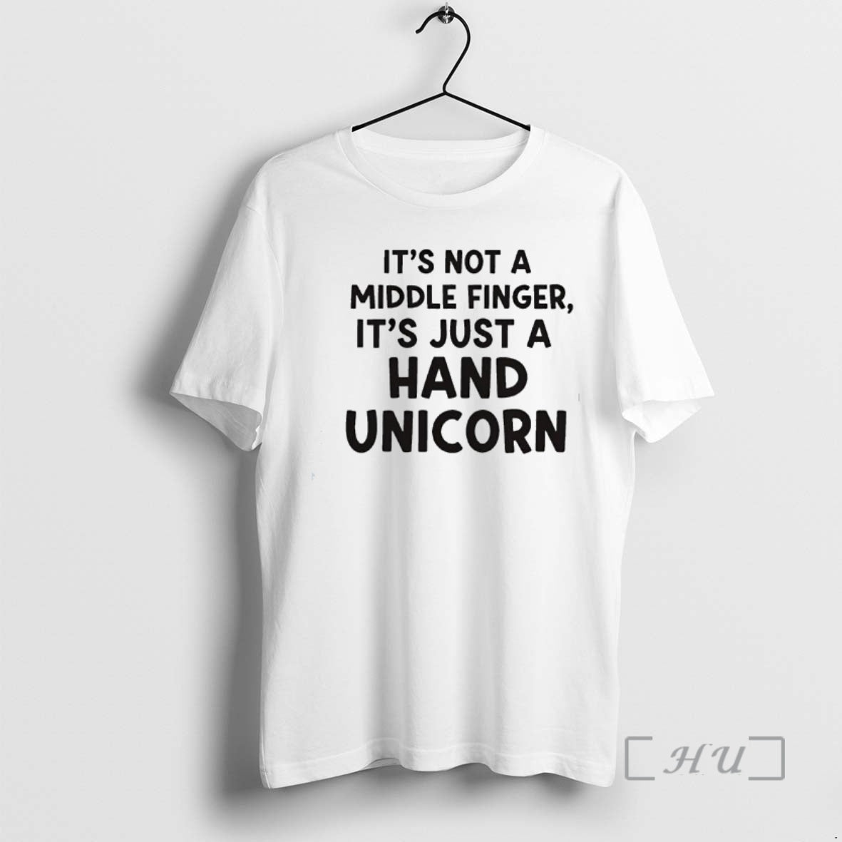 New Its Not A Middle Finger Im Just Making A Hand Unicorn Text Premium - T-Shirt, Sweatshirt, Hoodie