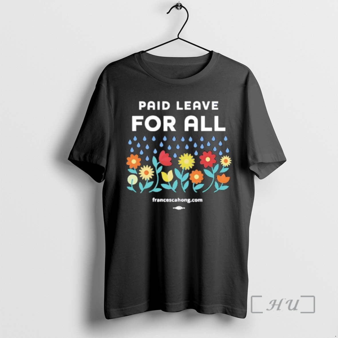 New Paid Leave For All Flowers Graphic - T-Shirt, Sweatshirt, Hoodie