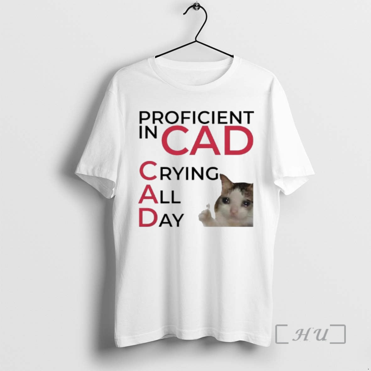 New Proficient In Cad Crying All Day Cat Meme Graphic - T-Shirt, Sweatshirt, Hoodie