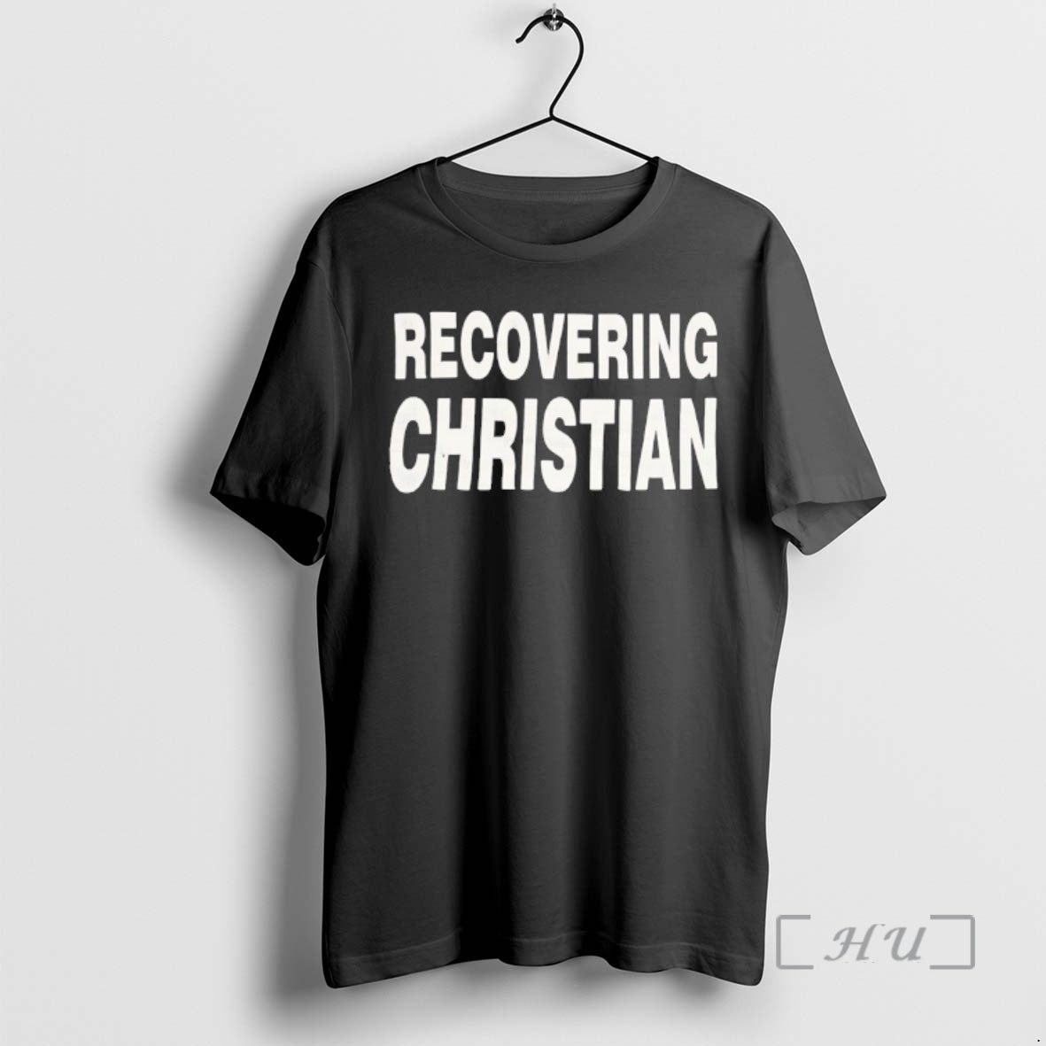 New Recovering Christian - T-Shirt, Sweatshirt, Hoodie