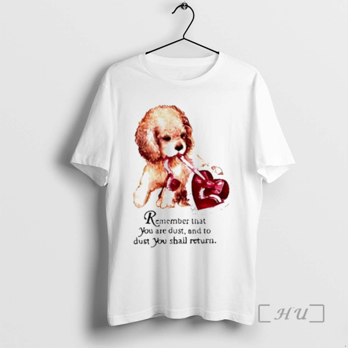 New Remember That You Are Dust And To Dust You Shall Return Poodle Puppy Dog - T-Shirt, Sweatshirt, Hoodie