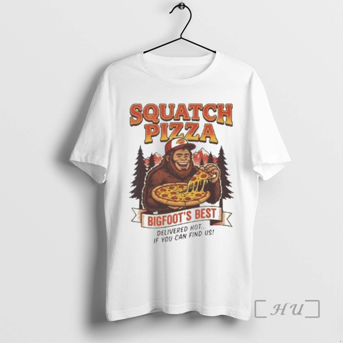 New Squatch Pizza Bigfoots Best Delivered Hot If You Can Find Us Premium T Shirts - T-Shirt, Sweatshirt, Hoodie