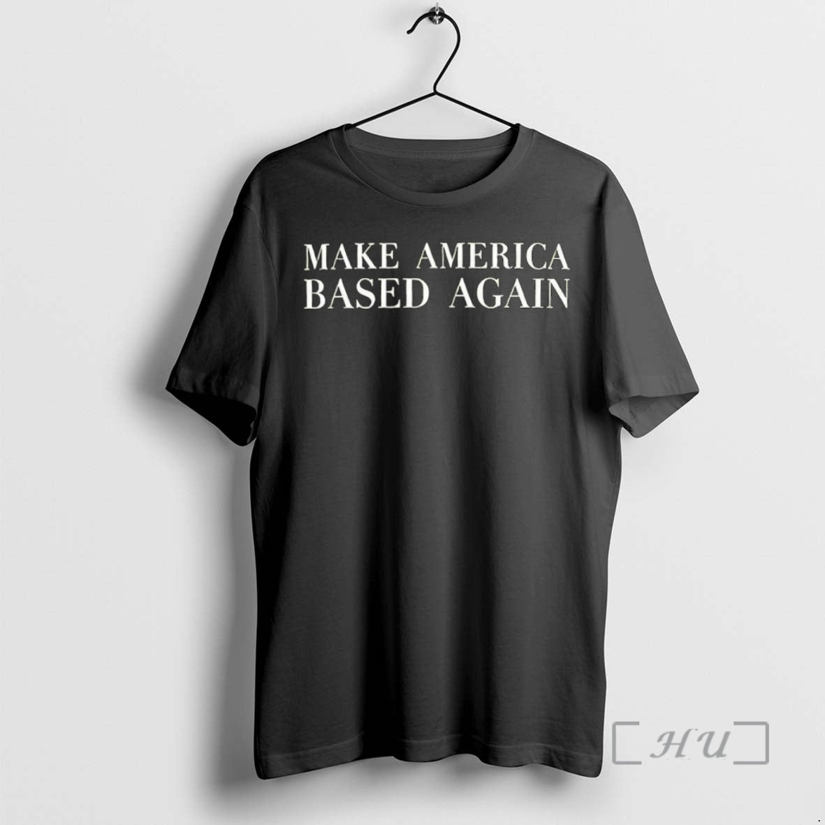 New Steve Make America Based Again - T-Shirt, Sweatshirt, Hoodie