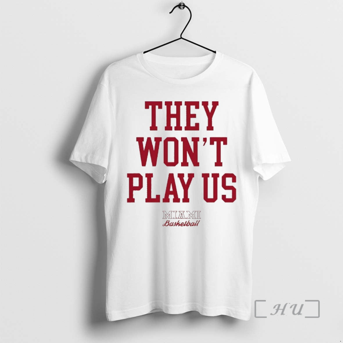 New They Wont Play Us Miami Redhawks Basketball - T-Shirt, Sweatshirt, Hoodie
