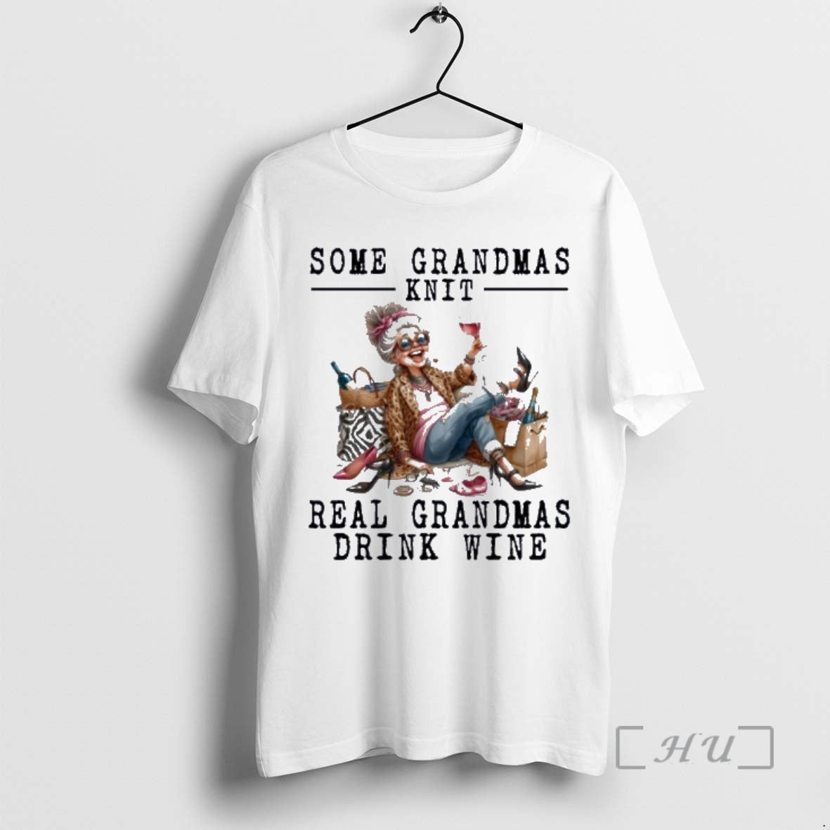 New Wine Some Grandmas Knit Real Grandmas - T-Shirt, Sweatshirt, Hoodie