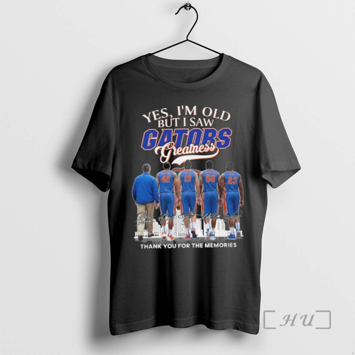New Yes Im Old But I Saw Florida Gators Basketball Greatness Signatures Thank You For - T-Shirt, Sweatshirt, Hoodie