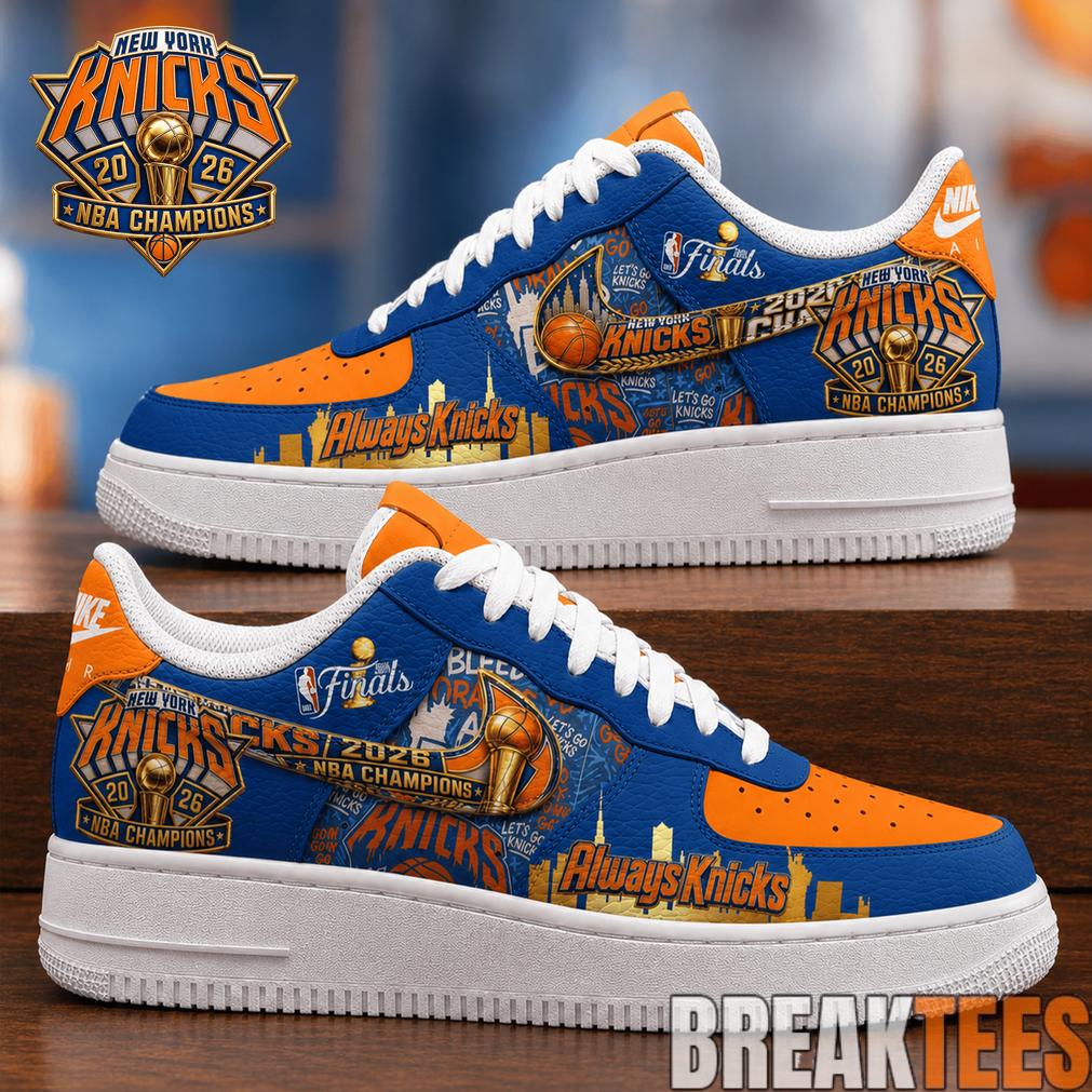 New York Knick 2026 NBA Champions Always Knicks Air Force 1 Shoes Unisex T-shirt, Sweatshirt, Hoodie, Long Sleeve Tee - T-Shirt, Sweatshirt, Hoodie
