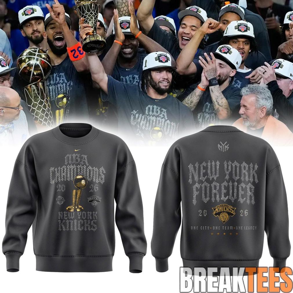 New York Knick 2026 NBA Champions New York Forever Grey Sweatshirt Unisex T-shirt, Sweatshirt, Hoodie, Long Sleeve Tee - T-Shirt, Sweatshirt, Hoodie