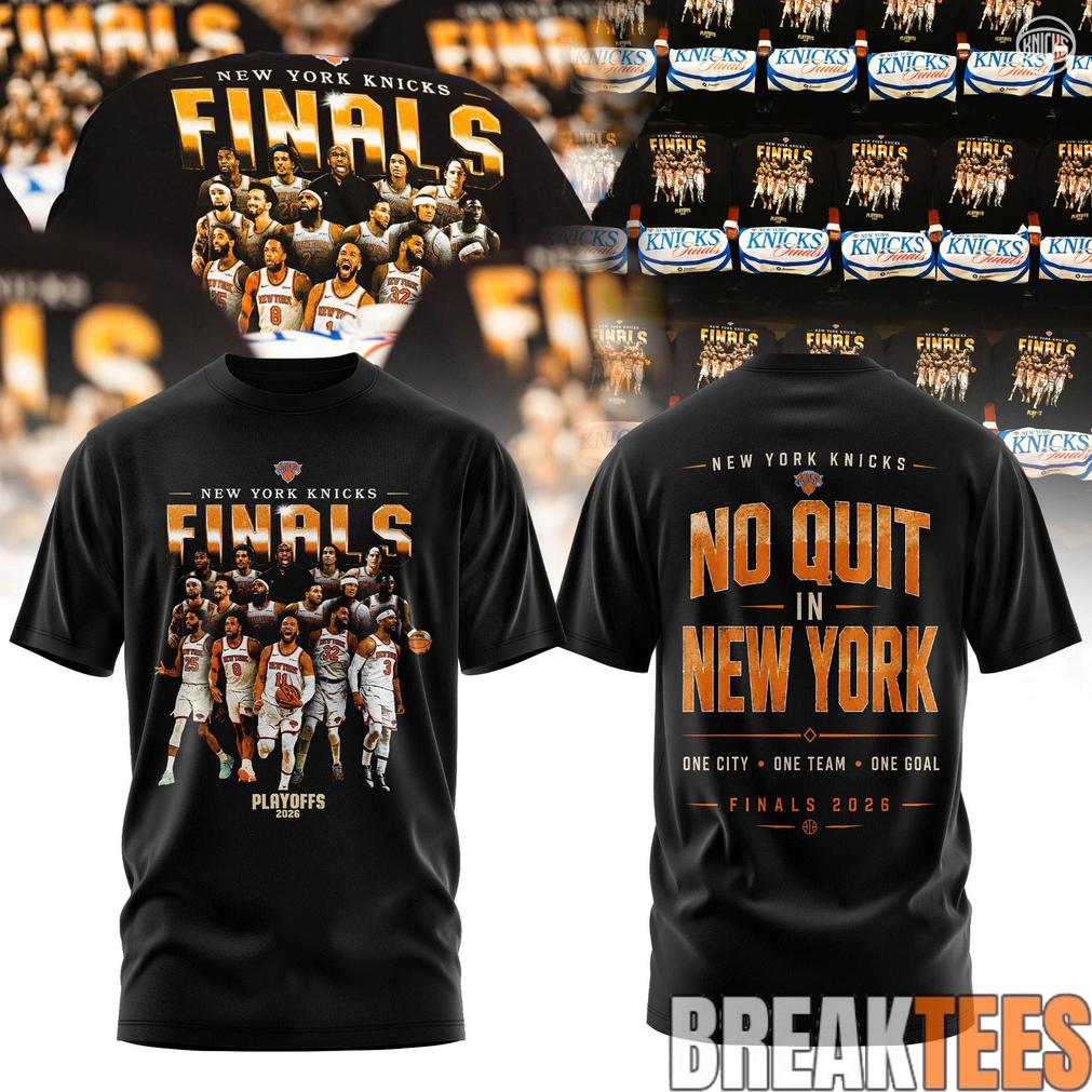 New York Knick 2026 No Quit In New York  Finals 2026 Shirt Unisex T-shirt, Sweatshirt, Hoodie, Long Sleeve Tee - T-Shirt, Sweatshirt, Hoodie