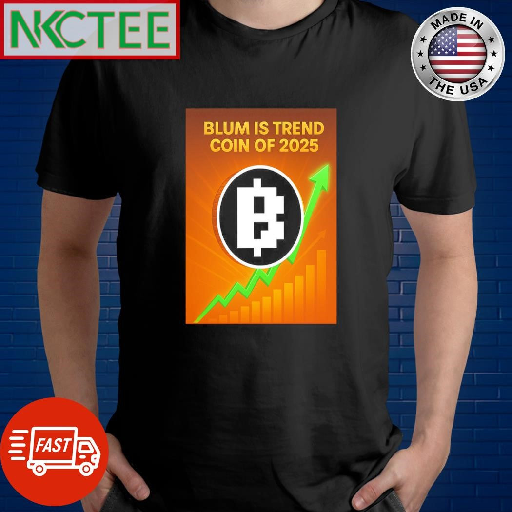 Nice Blum is Trend coin of 2025 shirt Unisex T-shirt, Sweatshirt, Hoodie, Long Sleeve Tee - T-Shirt, Sweatshirt, Hoodie